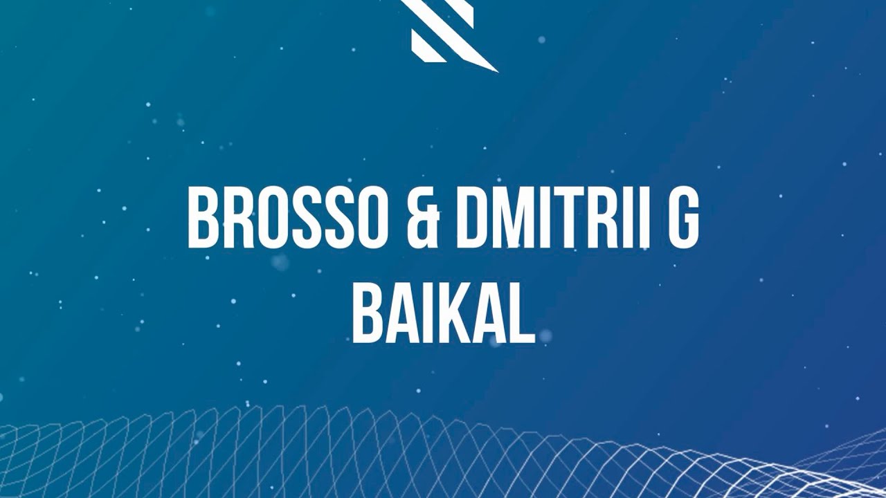Brosso & Dmitrii G - Baikal [2021]  (Progressive House / Melodic House)