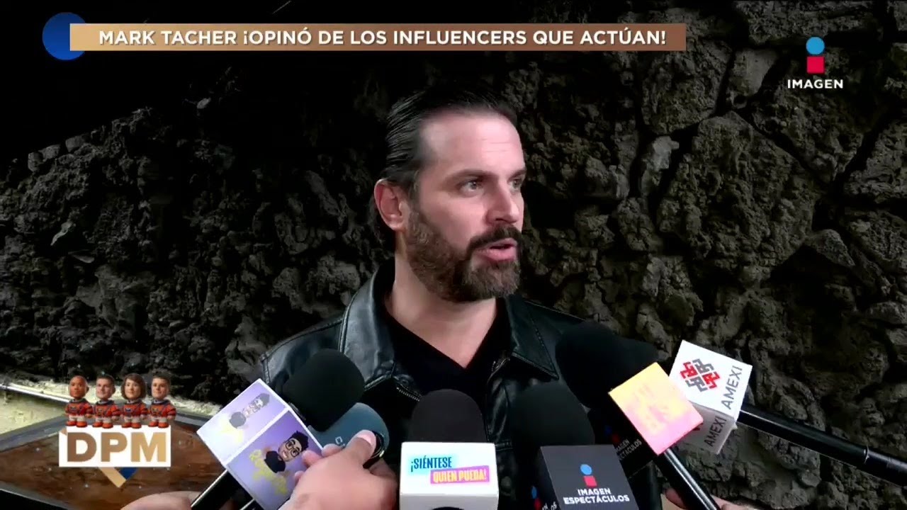 &iquest;Mark Tacher MOLESTO de que los influencers le 'quiten el trabajo' a los actores? &Eacute;l lo aclara | DPM
