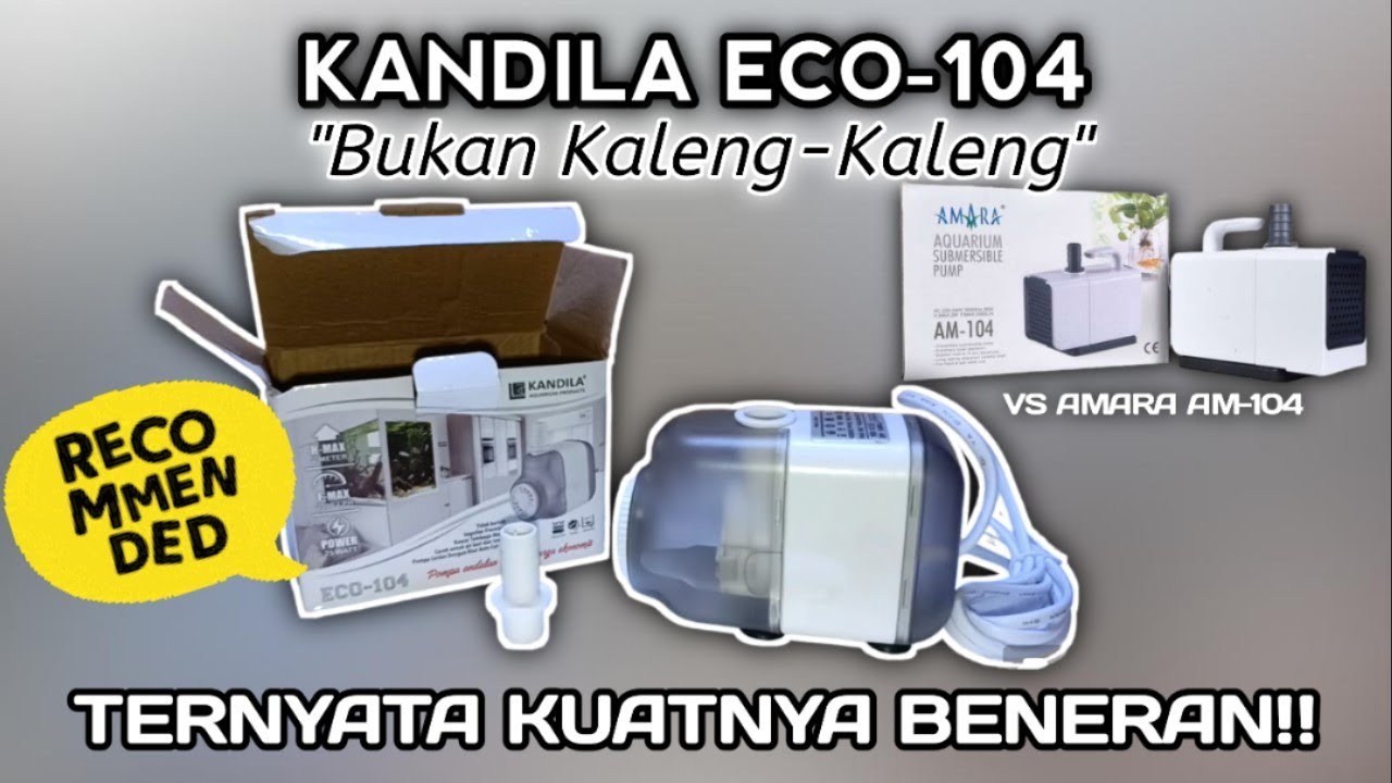 KANDILA ECO 104 vs AMARA AM 104. LEBIH MURAH 50Rb || Review Pompa Aquarium / kolam