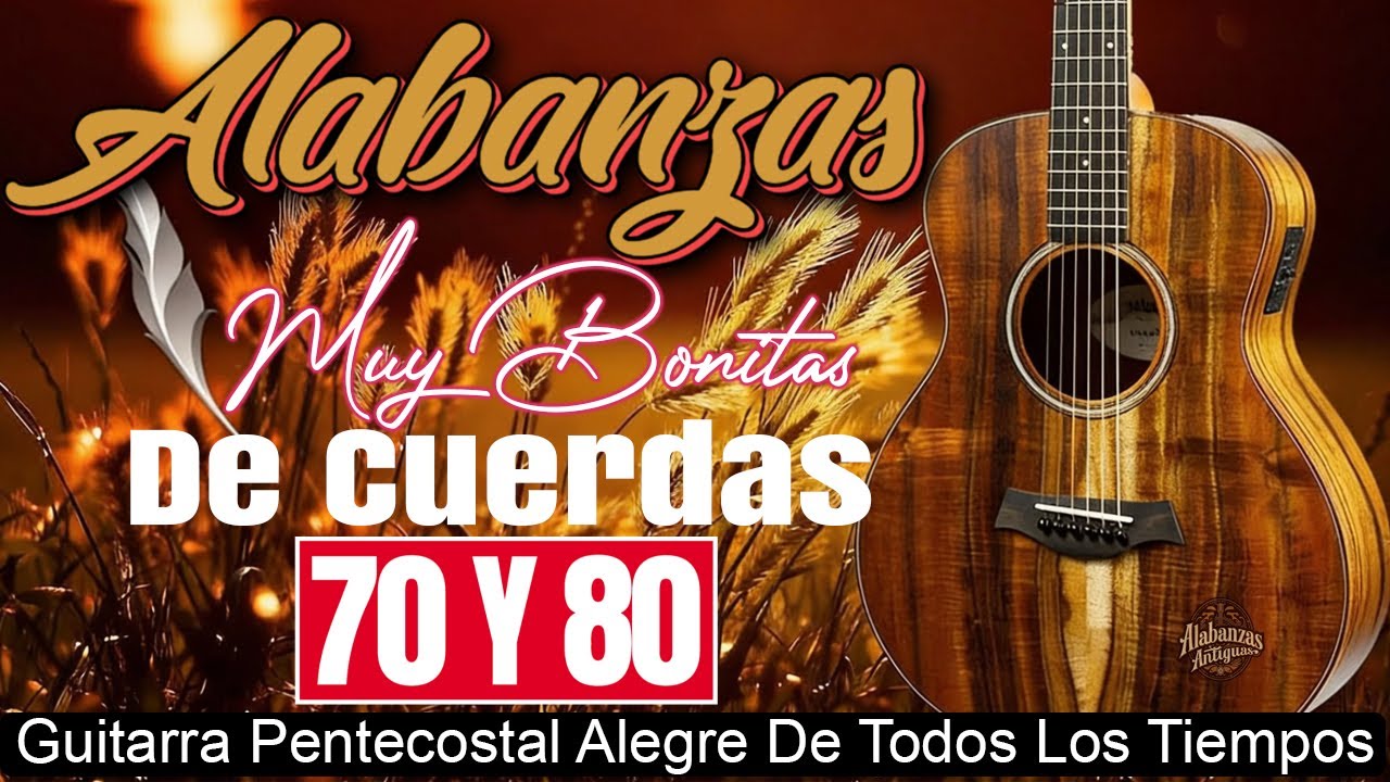 Música Cristiana para el Alma – Alabanza Alegre con Guitarra