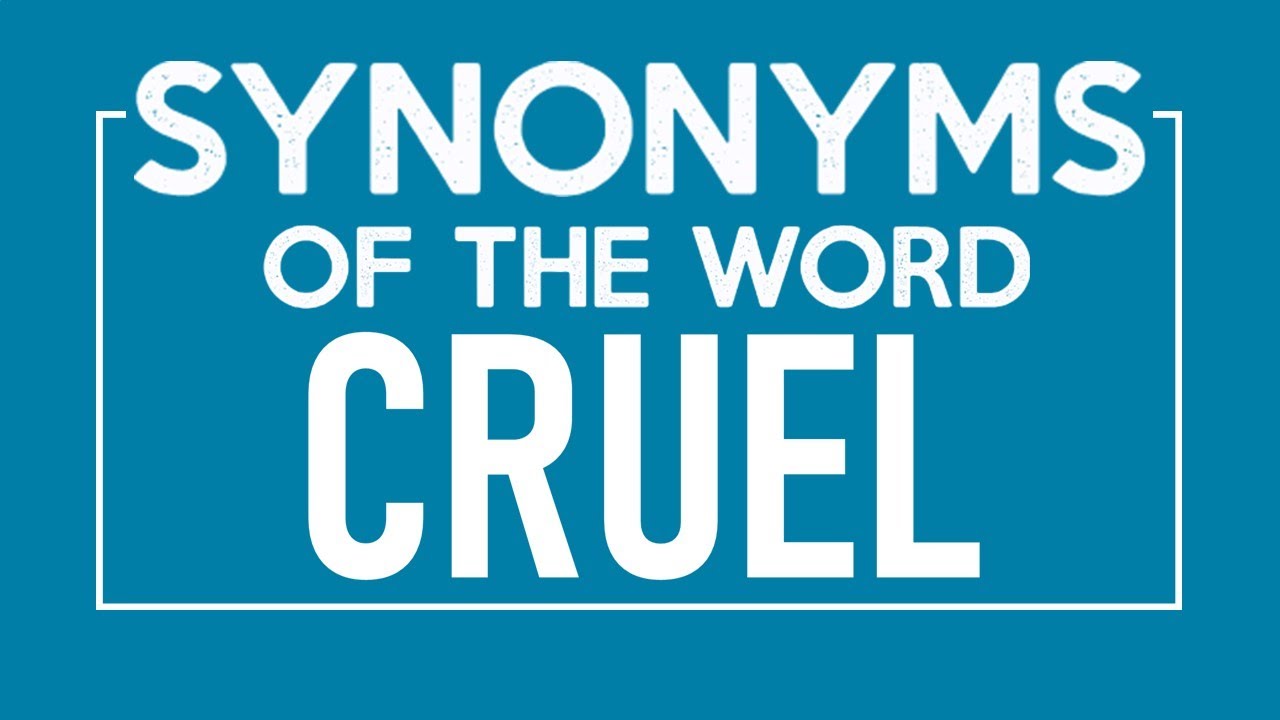 Synonyms of Cruel