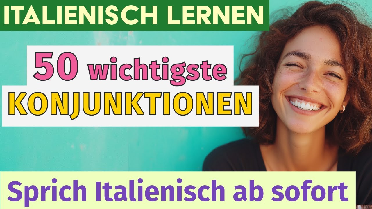50 wichtige Konjunktionen auf Italienisch 🇮🇹 – Sprich natürlich!