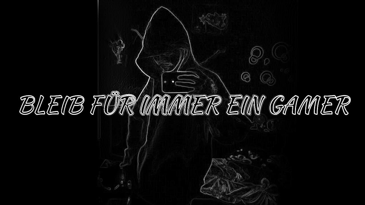 BLEIB FÜR IMMER EIN GAMER (Gohstwriting Krencho)