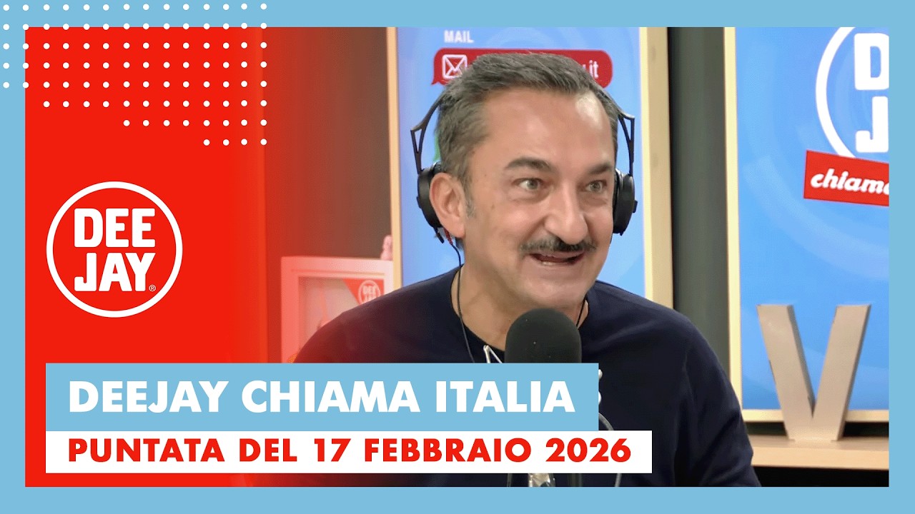 Deejay Chiama Italia - Puntata del 17 febbraio 2026