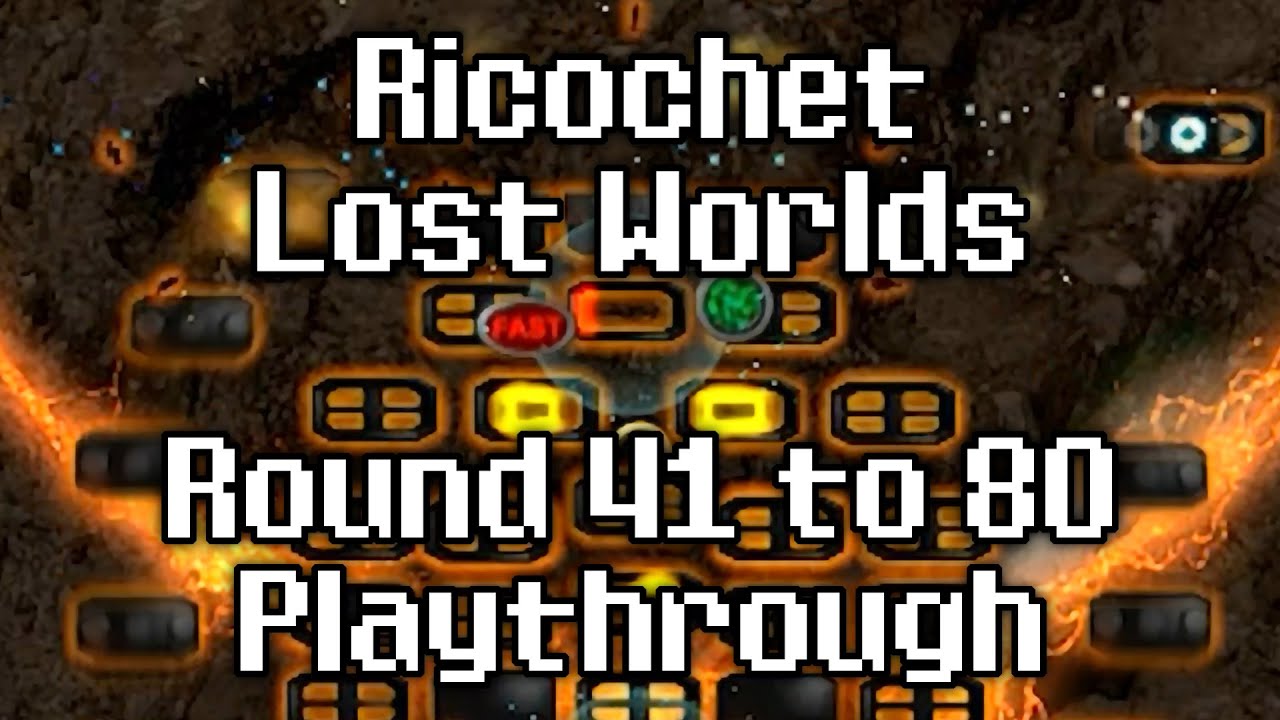 Ricochet Lost Worlds - Round 41 to 80 Playthrough