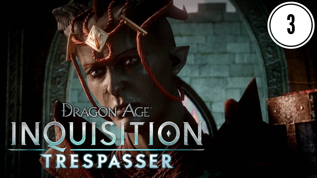 Dragon Age: Inquisition - Trespasser DLC Gameplay - The Viddasala -  Walkthrough Part 3