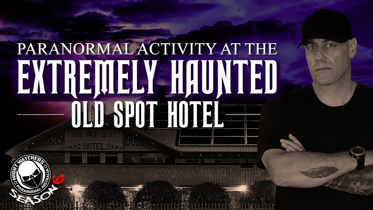 PARANORMAL ACTIVITY AT THE EXTREMELY HAUNTED OLD SPOT HOTEL   S6 EP5. Night Watchers Paranormal.