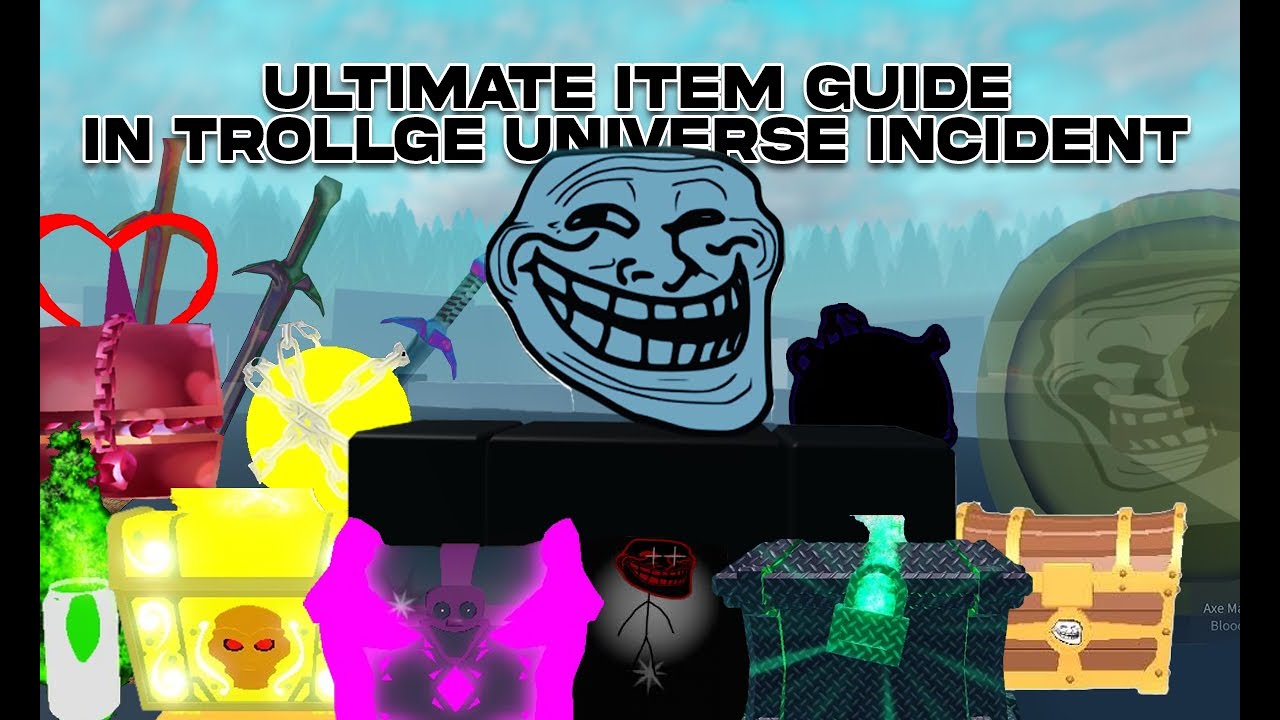 The Ultimate trollge universe incident Item guide 2024