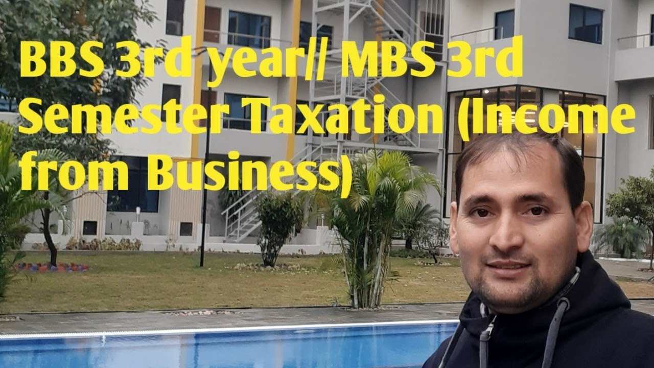 BBS 3rd year//MBS 3rd Semester Taxation (Income from Business)