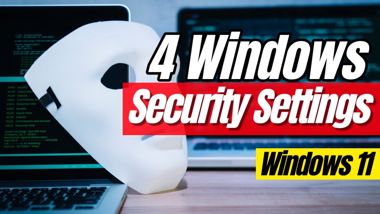 4 Windows Security Settings to Boost Your PC's Protection on Windows 11