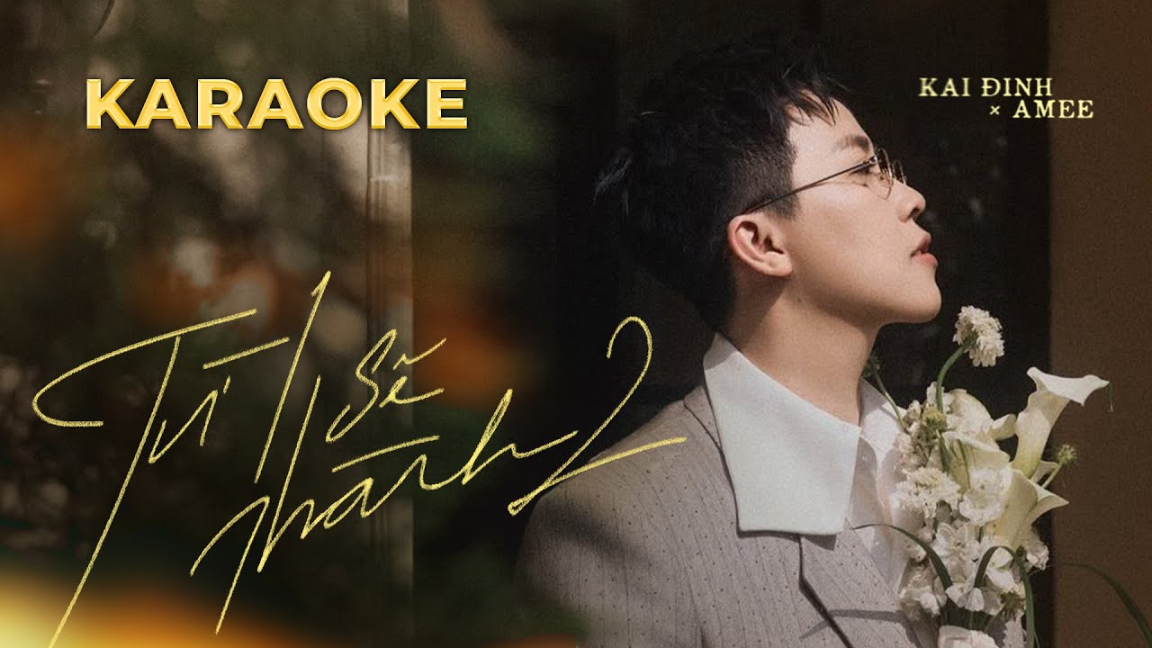 KARAOKE từ 1 sẽ th&agrave;nh 2 - KAI ĐINH