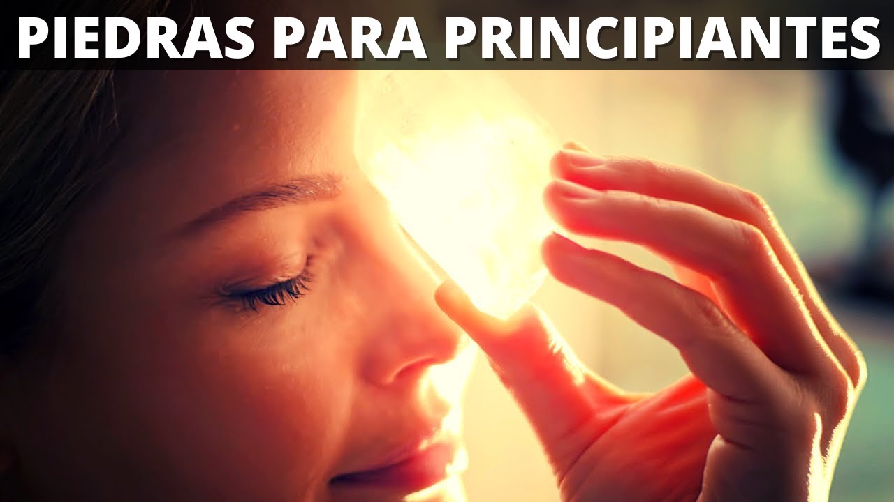 LOS 10 MEJORES CRISTALES Y PIEDRAS PRECIOSAS PARA PRINCIPIANTES