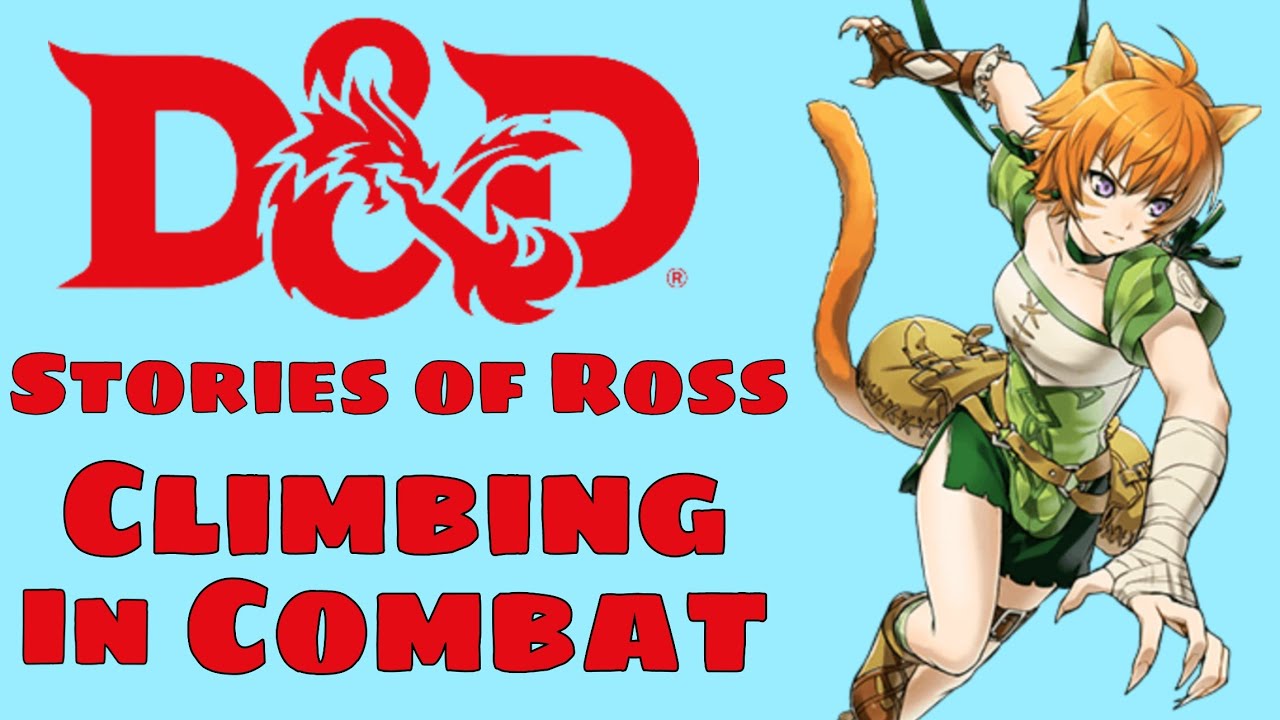 D&D Stories of Ross - Climbing in Combat - R/ RPG Horror Stories
