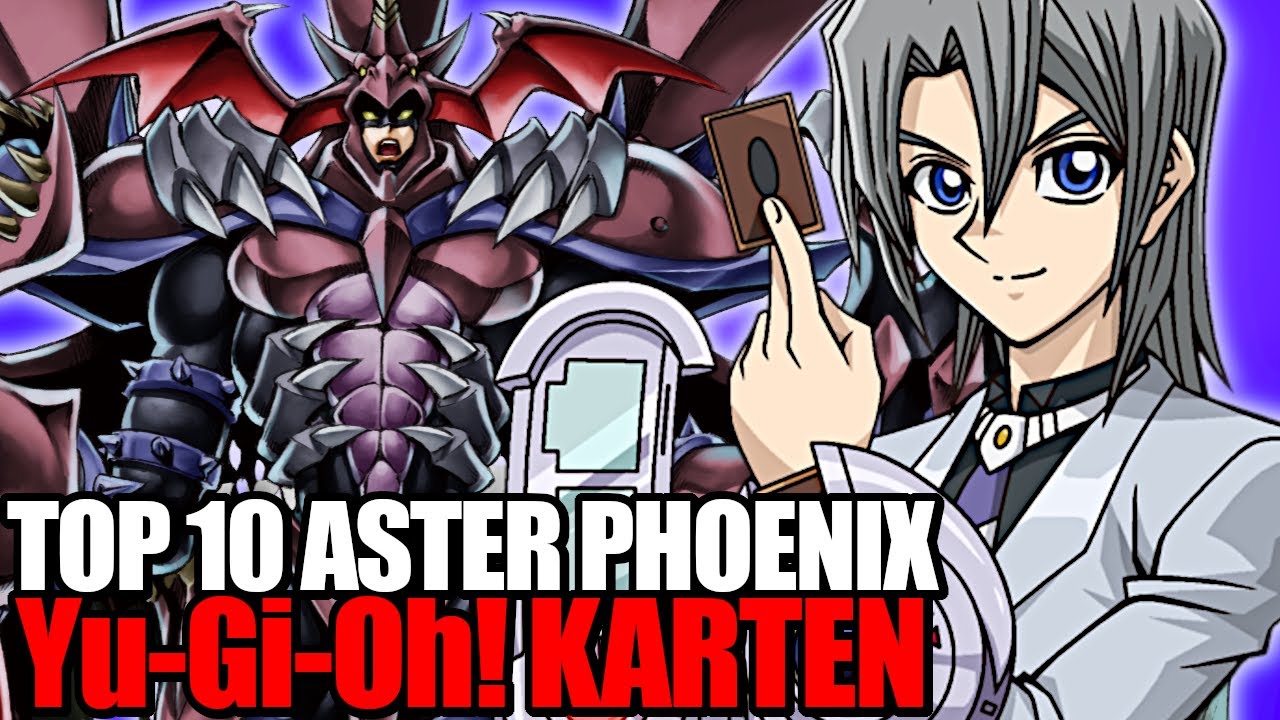 Die TOP 10 BESTEN Yu-Gi-Oh! Karten von ASTER PHOENIX
