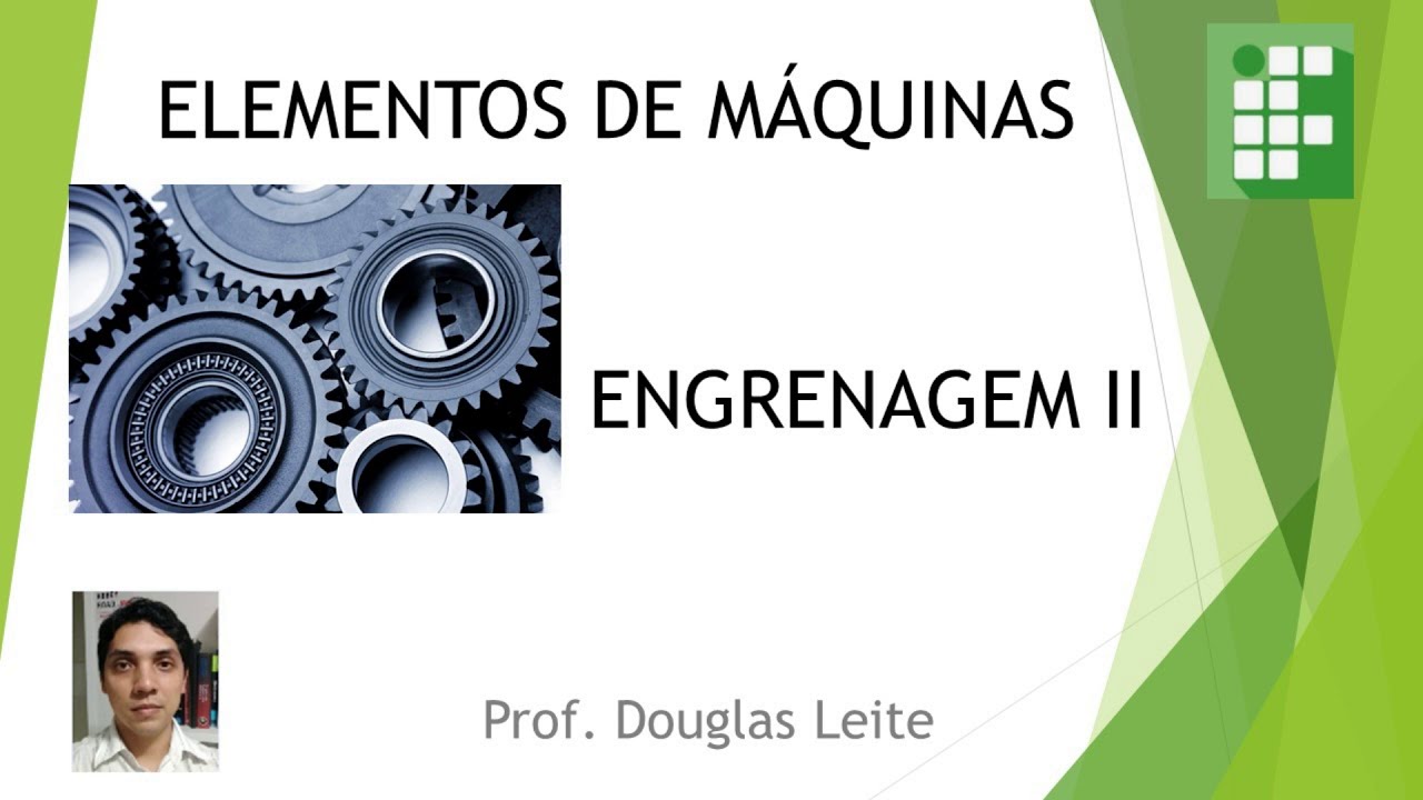 Elementos de Máquinas  - Engrenagem II