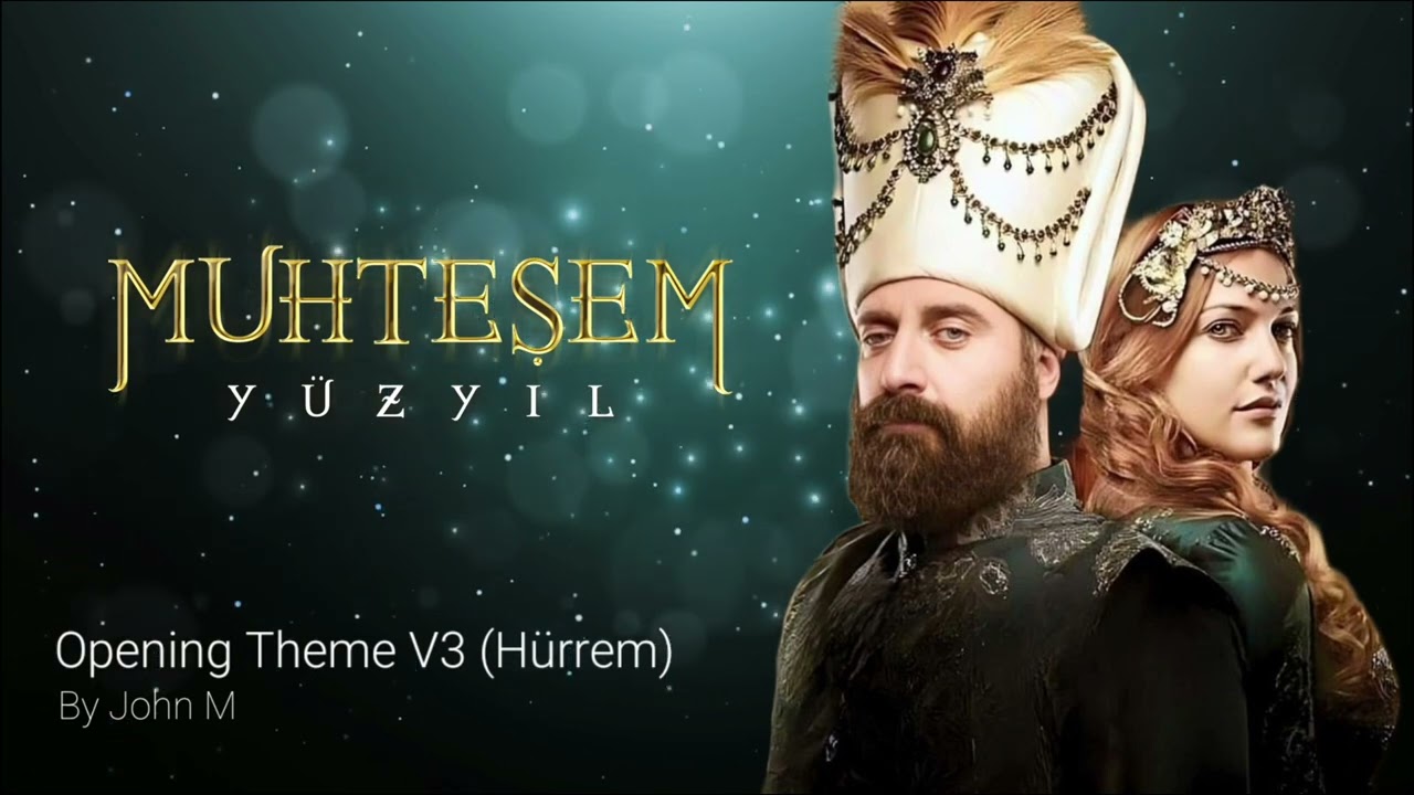 Muhteşem Yüzyil Opening Theme v3 (Hürrem)