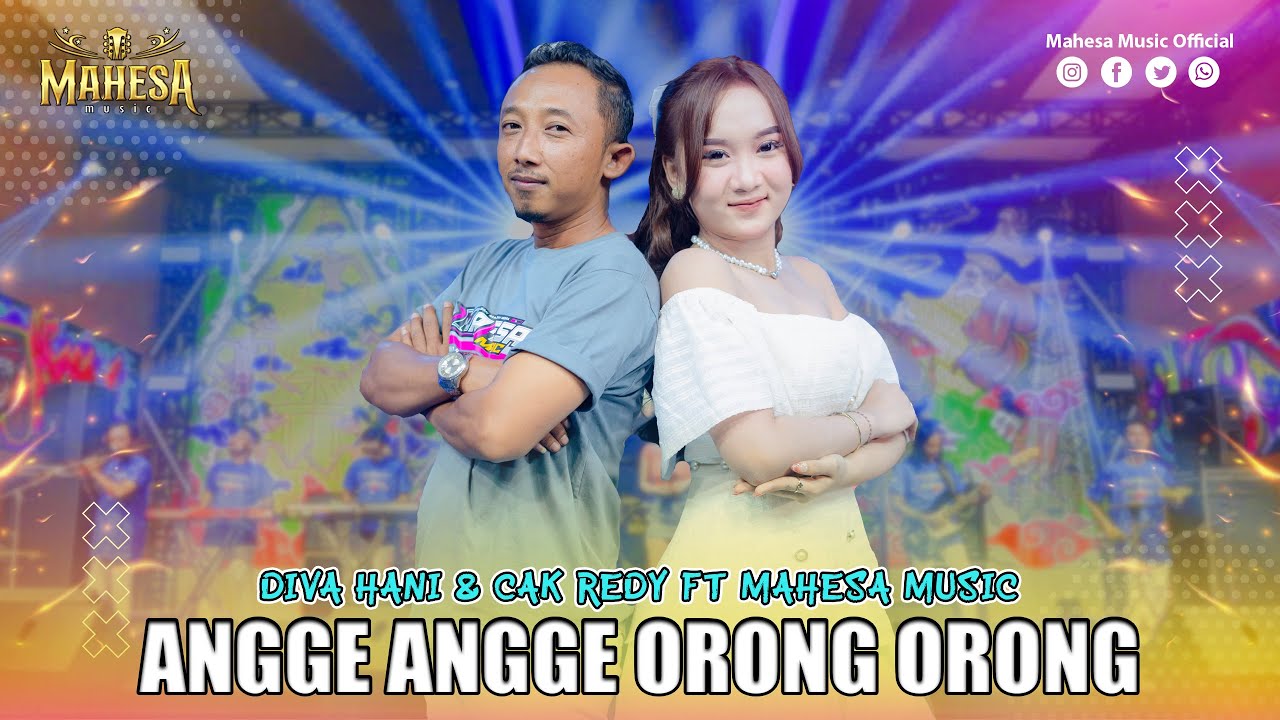 DIVA HANI FT CAK REDY - ANGGE ANGGE ORONG ORONG I Mahesa Music