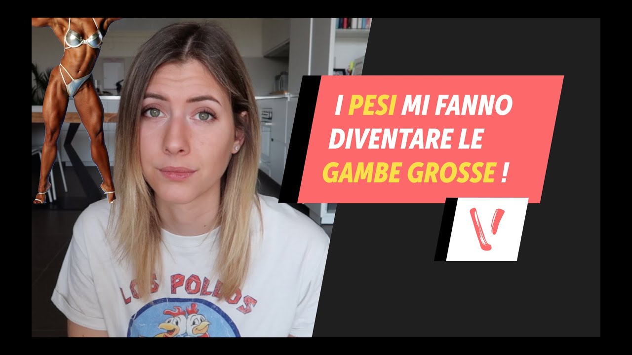 Pesi e gambe grosse. Come evitarlo?