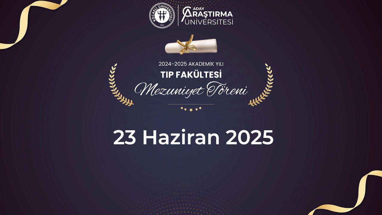Kocaeli Üniversitesi Tıp Fakültesi Mezuniyet Töreni 2025