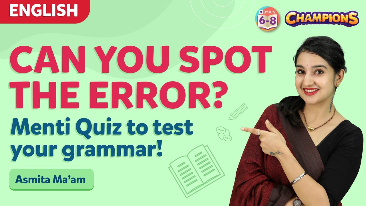 Can You Spot The Error? Menti Quiz to Test Your English Grammar | BYJU'S - Class 6, 7 & 8