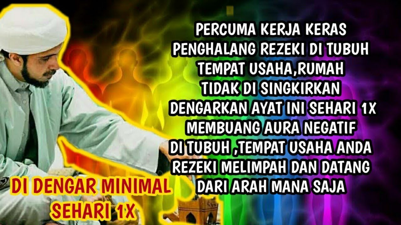 SINGKIRKAN PENGHALANG REJEKI DI TUBUH ANDA TEMPAT USAHA DENGARKAN AYAT INI MINIMAL SEHARI 1X