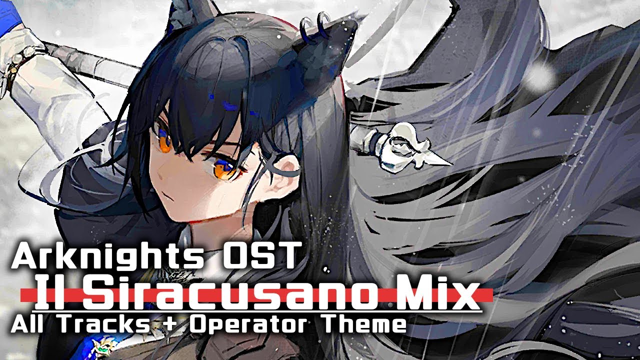 アークナイツ BGM - Il Siracusano Mix | Arknights/明日方舟 シラクーザ OST