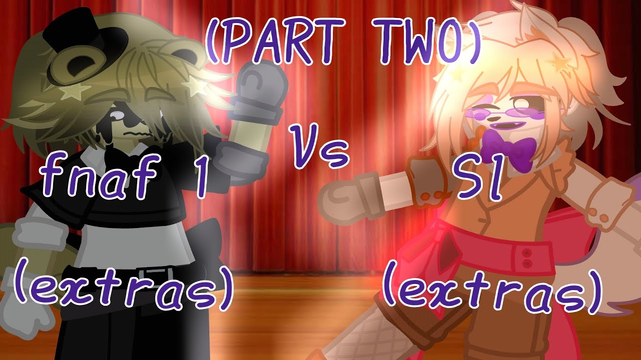 FNAF 1 VS SL (PART 2) (Extras :) )