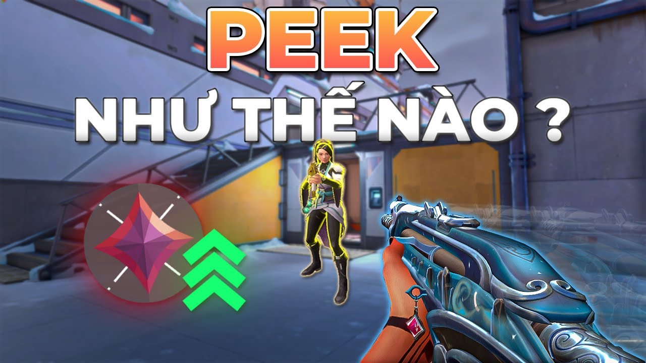 Học PEEK Cơ Bản Trong VALORANT