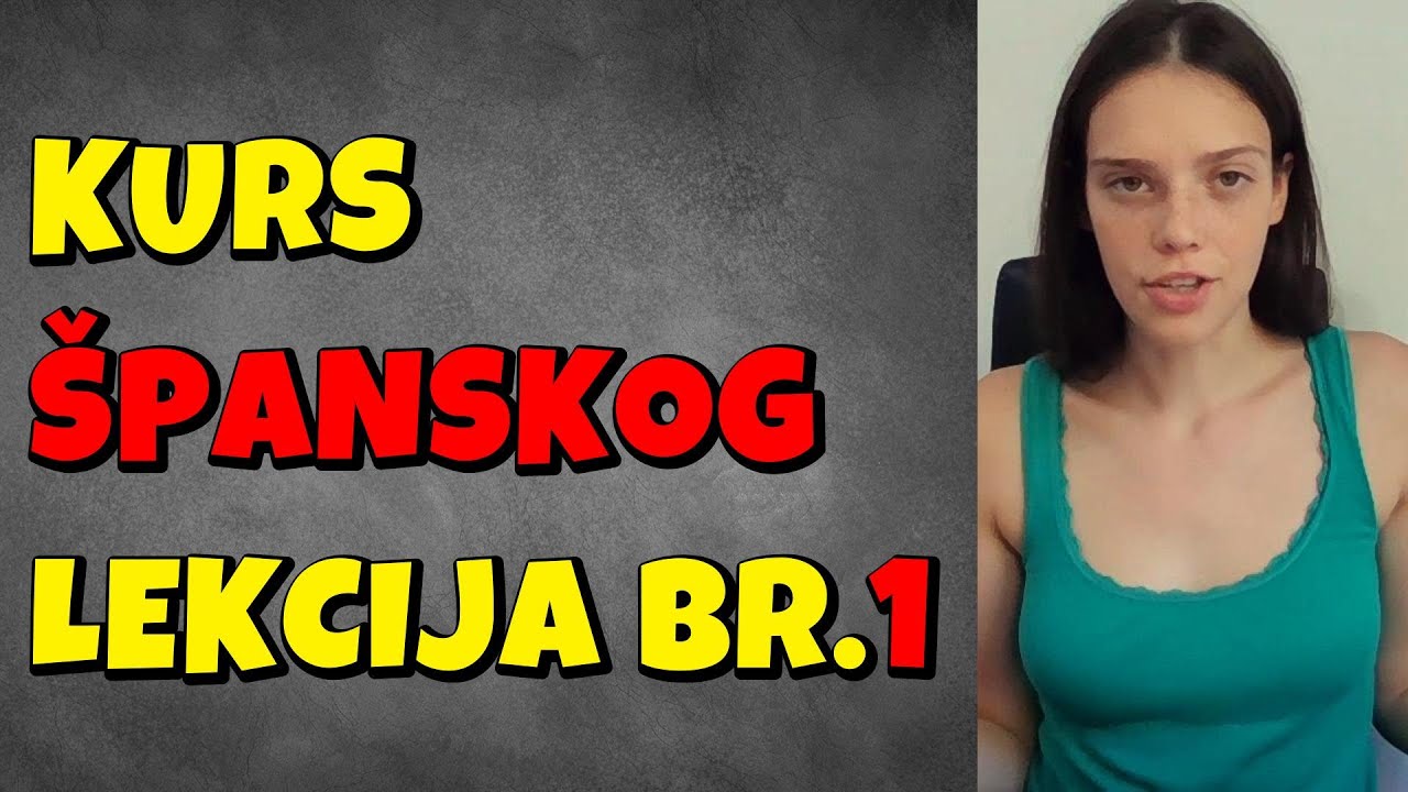 ŠPANSKI ZA POČETNIKE - 50 REČI SA PRIMERIMA - LEKCIJA br.1