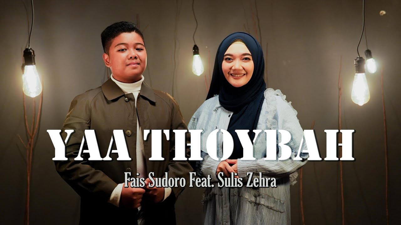 Yaa Thoybah - Fais Sudoro Feat, Sulis Zehra