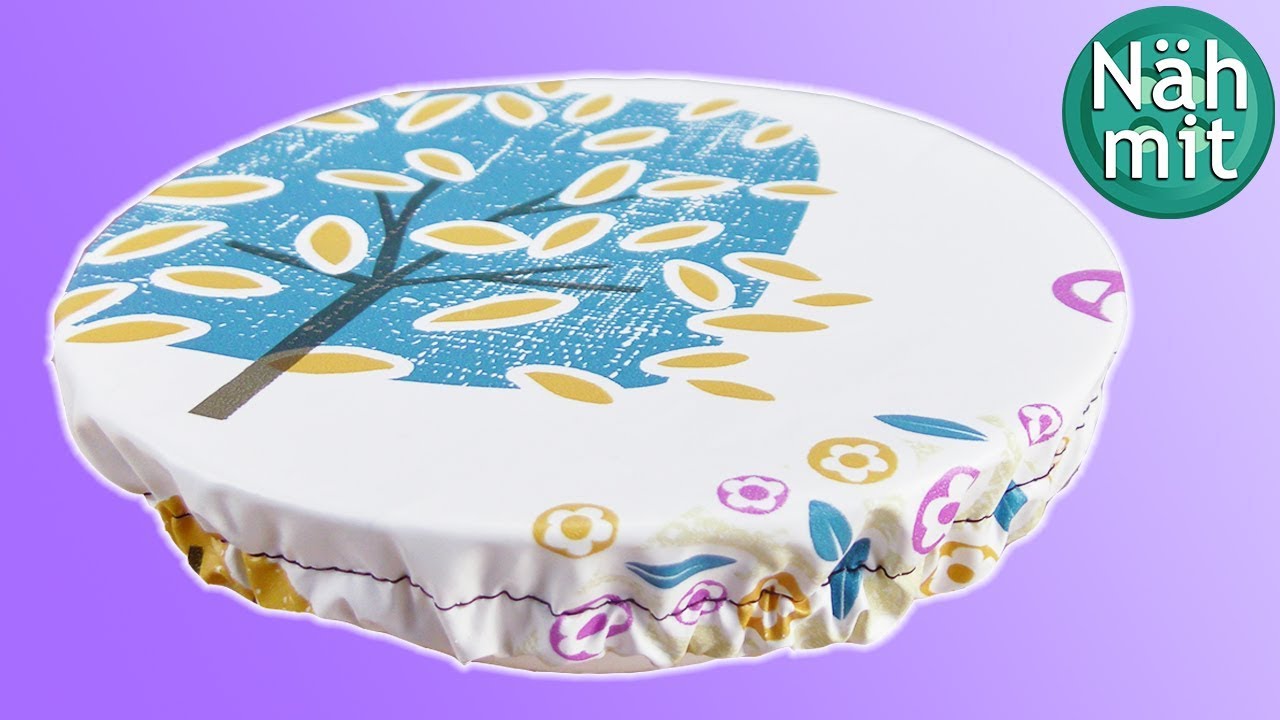 Wachstuch n&auml;hen: Sch&auml;lchenhaube | Zero Waste Frischhaltefolie | N&auml;hen f&uuml;r Anf&auml;nger | N&auml;h mit mir!