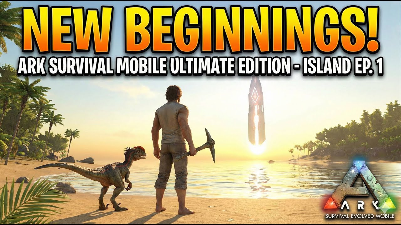 NEW BEGINNINGS! - ARK Survival Mobile Ultimate Edition - Island EP. 1