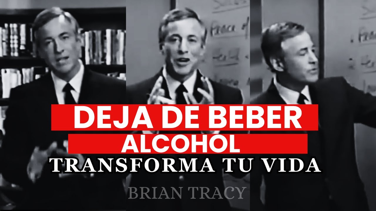 Deja de Beber Alcohol Ahora y Transforma Tu Vida para Siempre - Brian Tracy