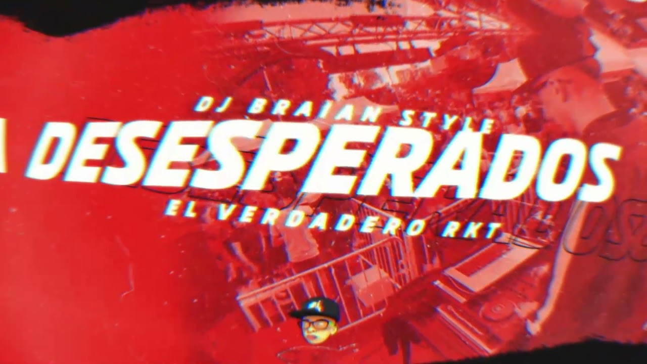DESESPERADOS - RKT - DJ BRAIAN STYLE  🥵