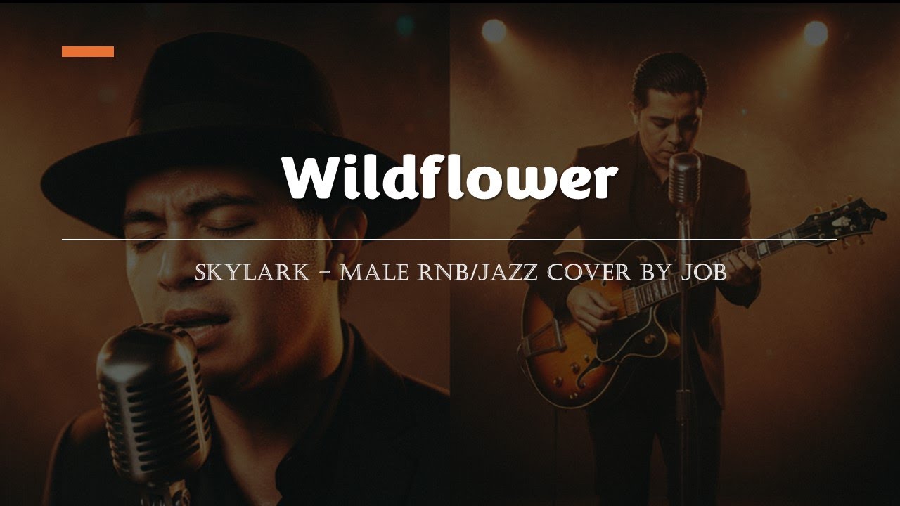 Wildflower - Skylark - Male RNB/Jazz Cover (Lyric Video)