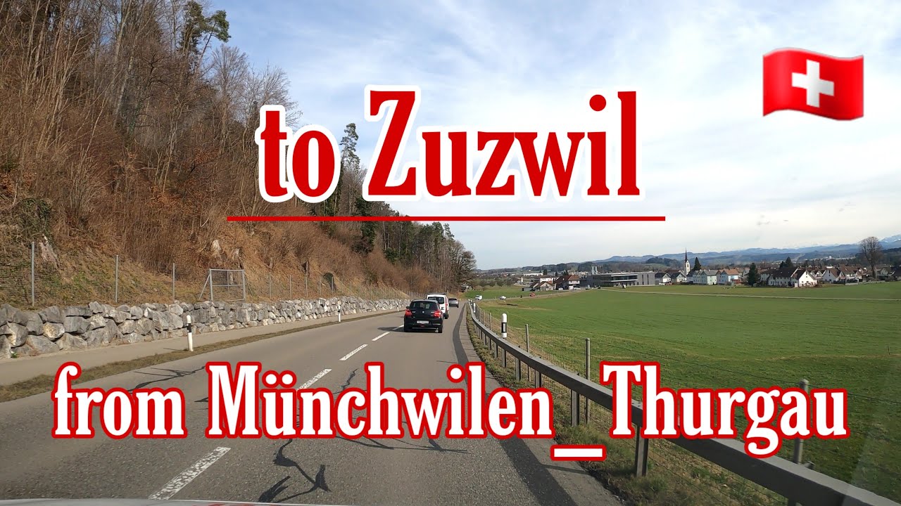 🚙Driving from M&uuml;nchwilen_Thurgau to Zuzwil_St.Gallen - Switzerland🇨🇭