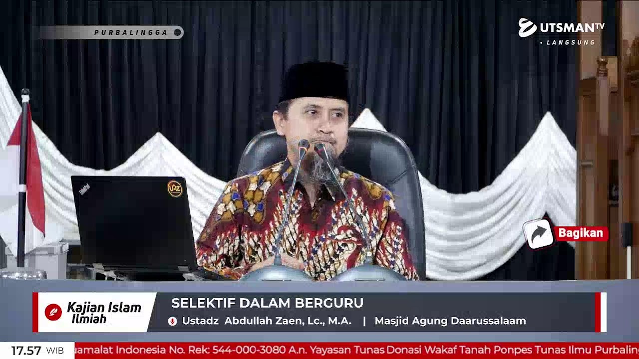 LIVE Selektif Dalam Berguru - Ustadz Abdullah Zaen, Lc. M.A.