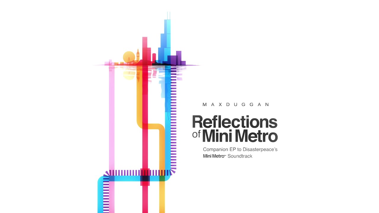 Reflections of Mini Metro EP - Max Duggan