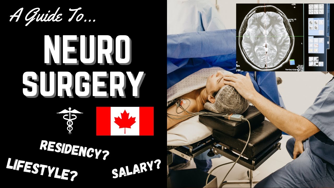 Neurosurgery in Canada 🇨🇦 Residency, Salary, and What You Need To Know