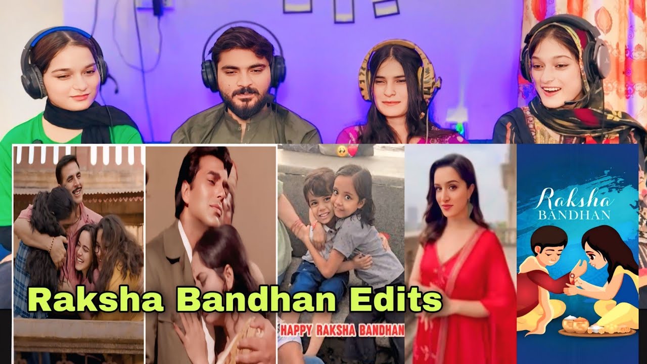 Raksha Bandhan Viral Edit Reaction | Raksha Bandhan Songs 