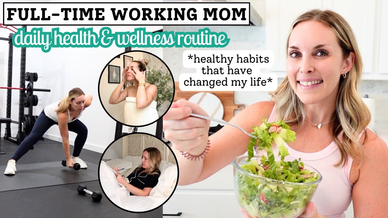 Working Mom: My Daily Self Care & Wellness Routine | Life Changing Healthy Habits