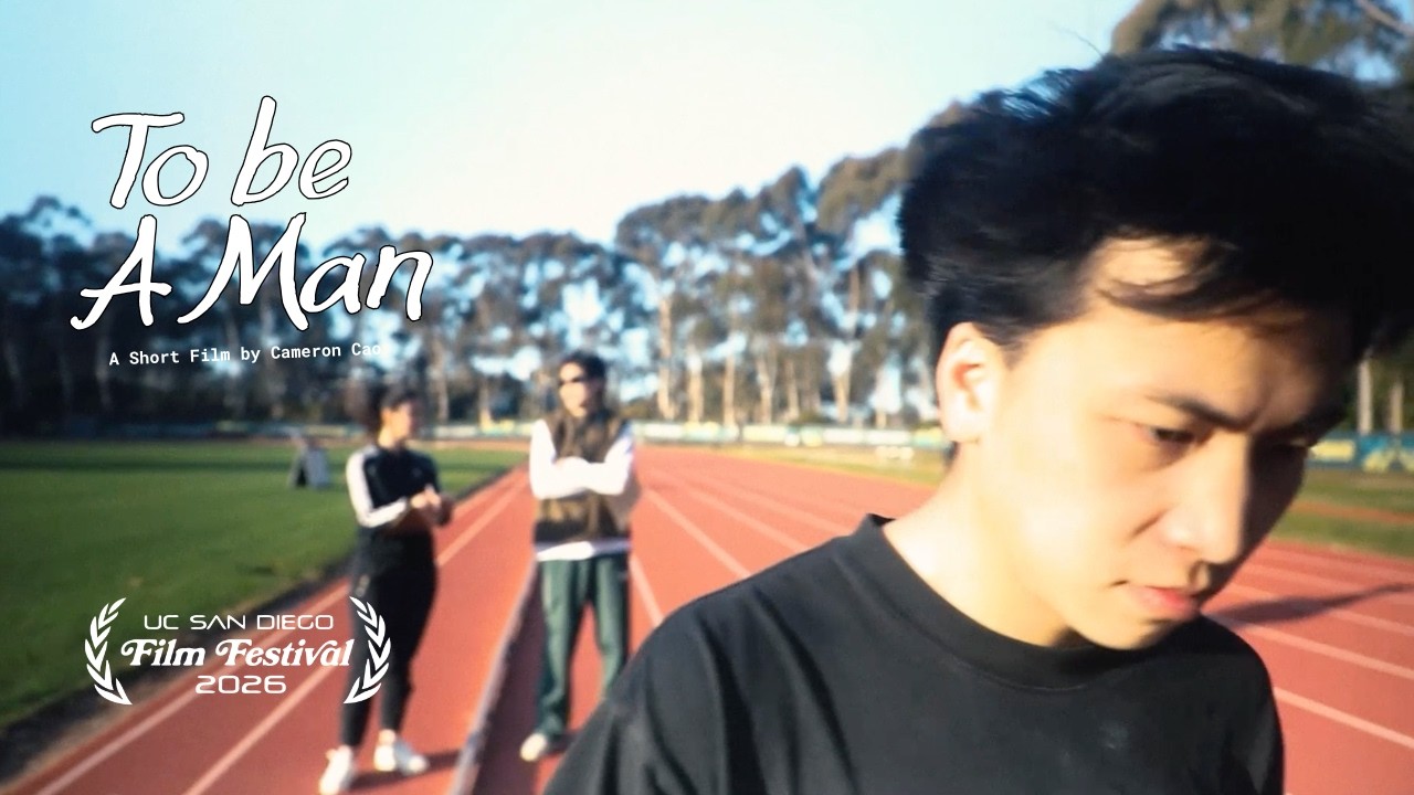 To Be a Man UC San Diego Communications Senior Thesis Short Film (2026)