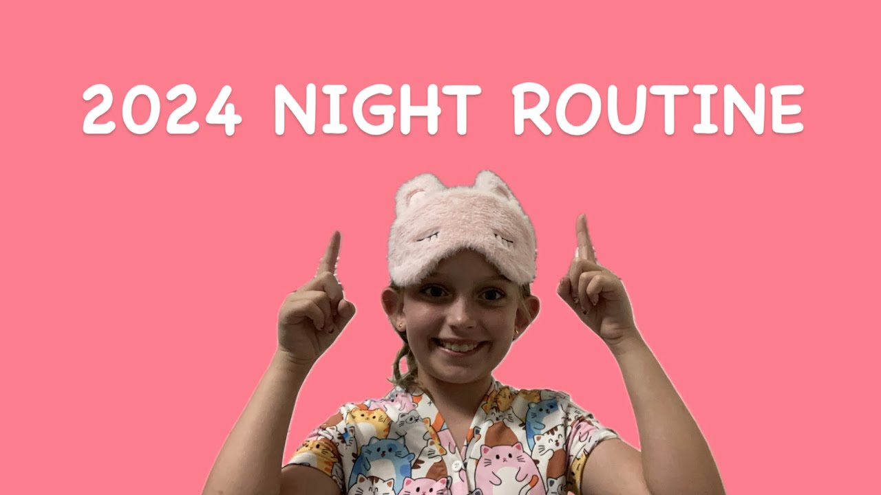 2024 NIGHT ROUTINE!