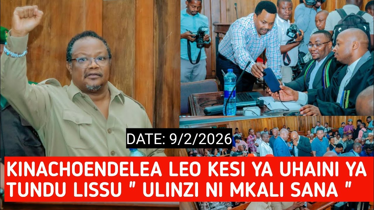 KINACHOENDELEA MAHAKAMANI TUNDU LISSU AFIKISHWA CHINI YA ULINZI MKALI KESI YA UHAINI