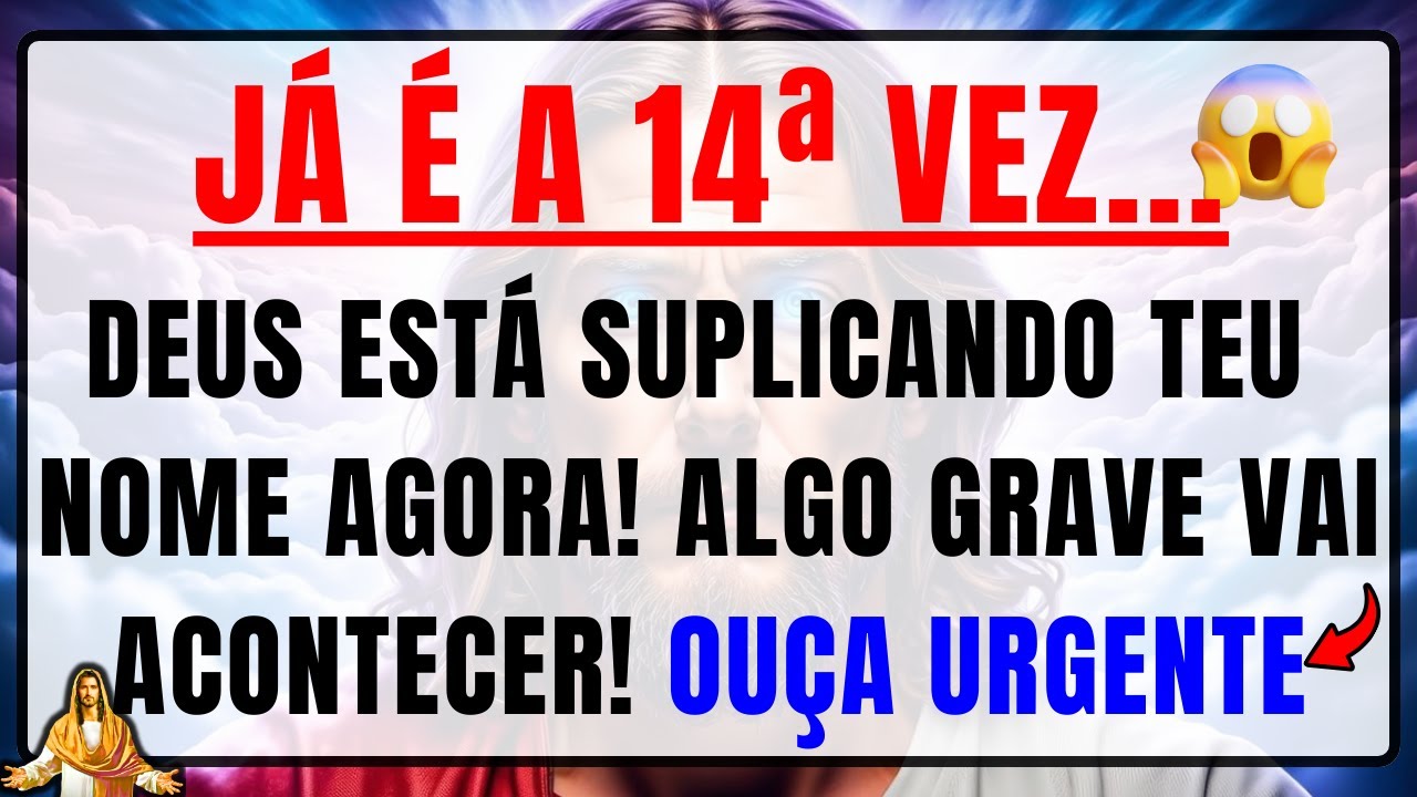 DEUS DIZ: É A 14ª VEZ QUE TE CHAMO, FALTA 1 MINUTO PARA ALGO GRAVE ACONTECER COM VOCÊ