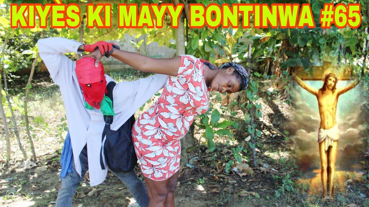 KIYÈS KI MAYY BONTINWA #65 / mezanmi malfèktèz yo ap pran frap  !!
