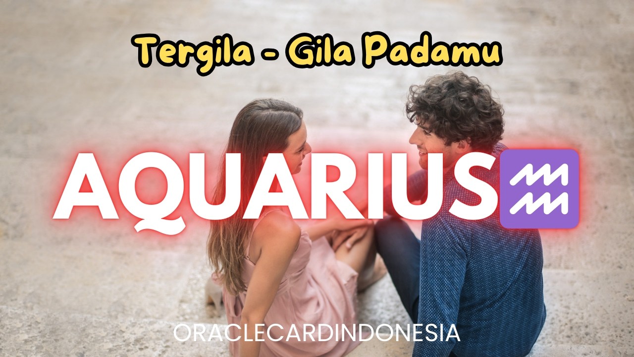 AQUARIUS ♒️ Ternyata Dia Tergila gila sama Kamu ❤️ #generalreading