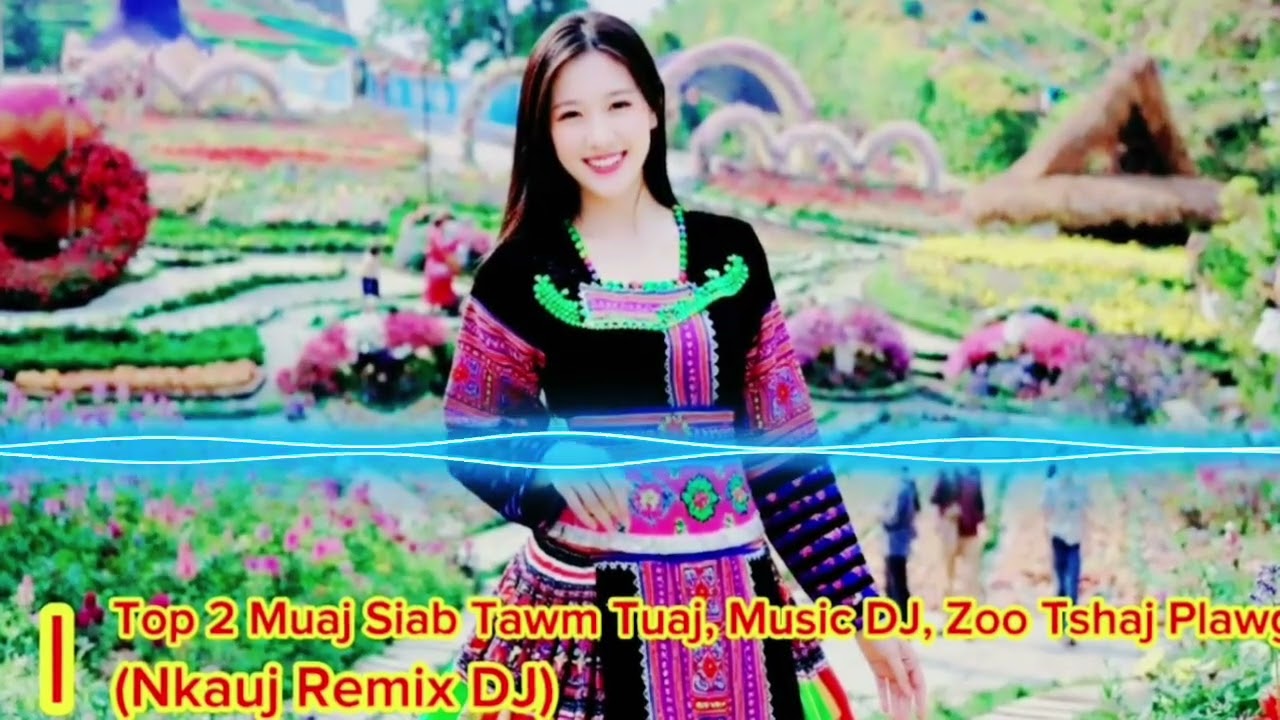 Muaj Siab Tawm Tuaj Peb Yuav Hais Kev Vaj Luag | Hmong Remix DJ
