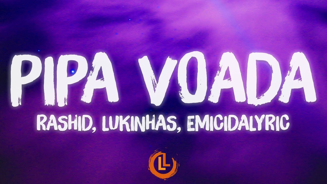 Rashid, Lukinhas, Emicida - Pipa Voada (Letras)