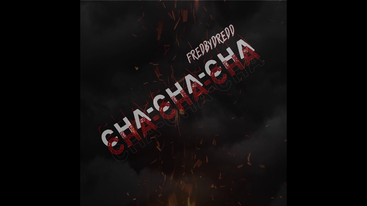 fredbydredd - Cha Cha Cha